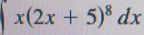 x(2x+5)^8dx