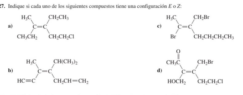 Indique si cada uno de los siguientes compuestos tiene una configuración E o Z:
a 
c)
b
d