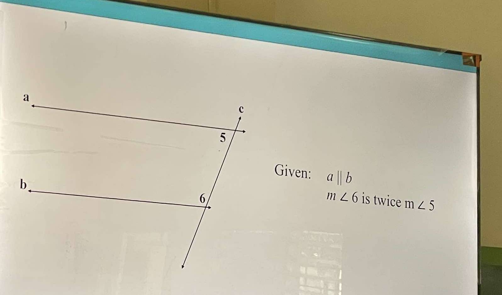 Solved: Given: aparallel b m∠ 6 is twice m∠ 5 [Math]