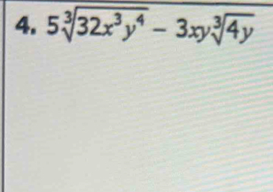 5sqrt[3](32x^3y^4)-3xysqrt[3](4y)