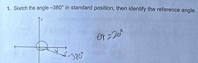 Sketch the angle -380° in standard position, then identify the reference angle.