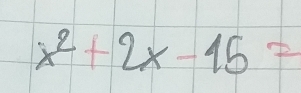 x^2+2x-15=