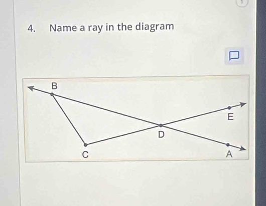 1 
4. Name a ray in the diagram