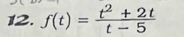 f(t)= (t^2+2t)/t-5 