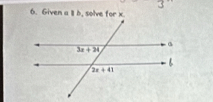 5
6. Given aparallel b , solve for x.