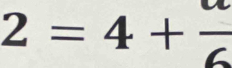 2=4+frac 6