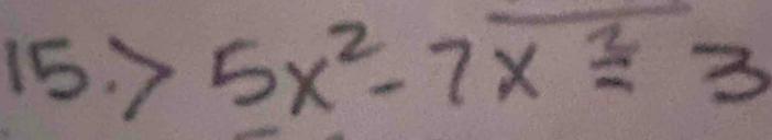 15.7 5x^2-7x^2=3