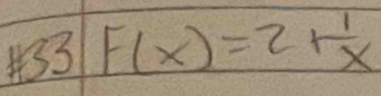 =3 F(x)=2+ 1/x 