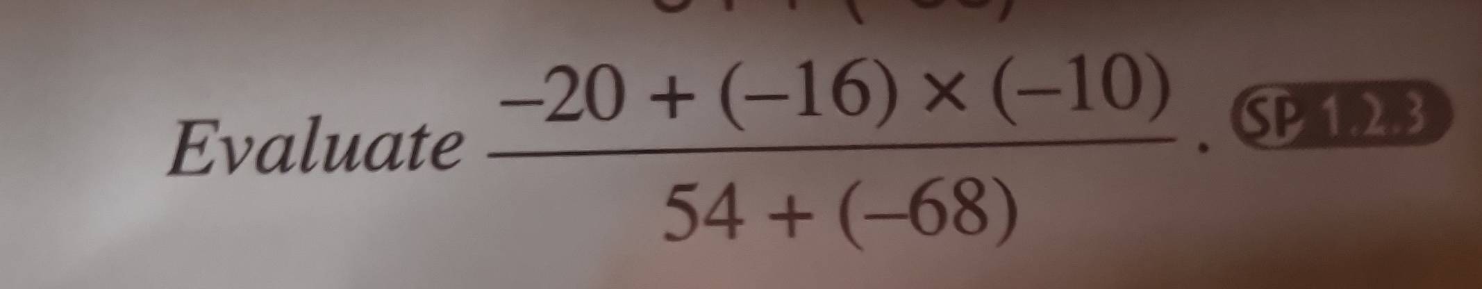 Evaluate  (-20+(-16)* (-10))/54+(-68)  SPA23