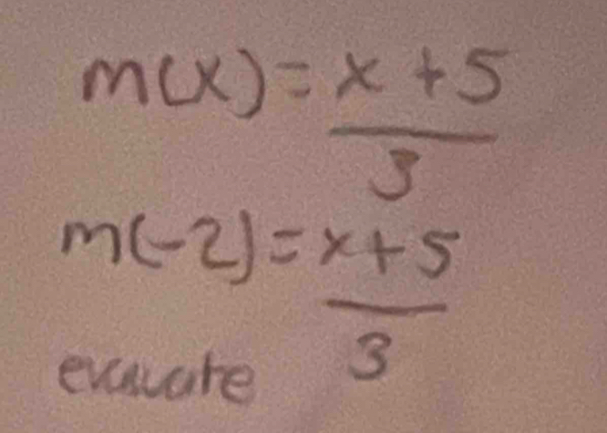 m(x)= (x+5)/3 
m(-2)= (x+5)/3 
ChuE