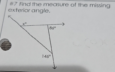 #7 Find the measure of the missing
exterior angle.