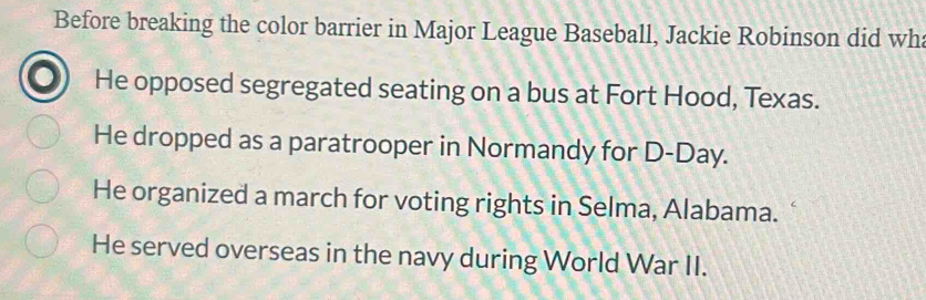 Solved: Before breaking the color barrier in Major League Baseball ...