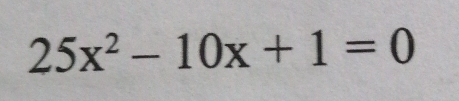 25x^2-10x+1=0