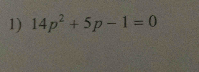 14p^2+5p-1=0