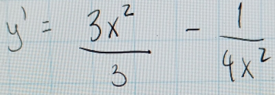 y'= 3x^2/3 - 1/4x^2 