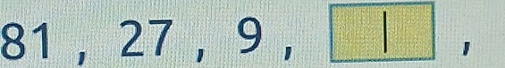 81,27,9,□ ,