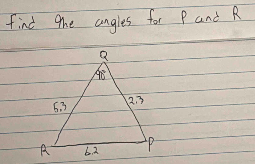 find the angles for P and R