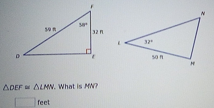 △ DEF≌ △ LMN. What is MN?
□ fee