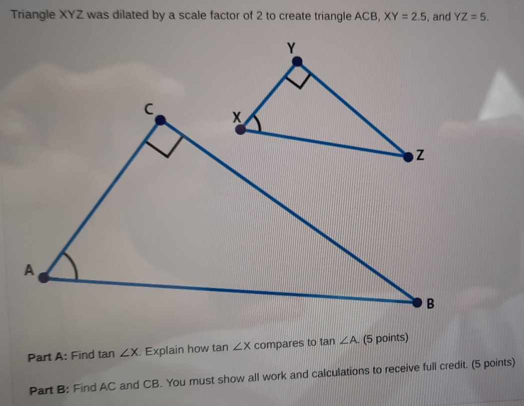 Solved: Triangle XYZ was dilated by a scale factor of 2 to create ...