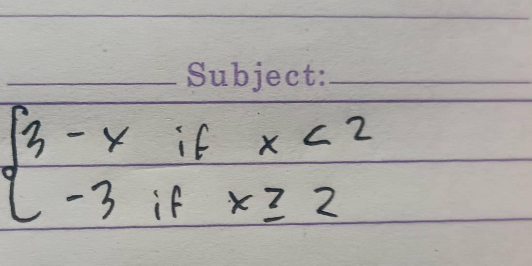 beginarrayl 3-xifx<2 -3ifx≥ 2endarray.