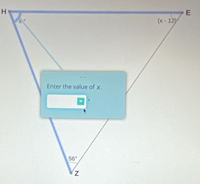 H
E
x=
(x-12)^circ 
Enter the value of x. 
。
56°
z