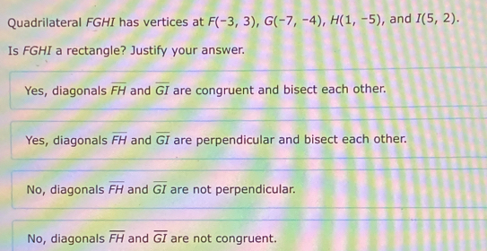 Solved: Quadrilateral FGHI has vertices at F(-3,3), G(-7,-4), H(1,-5 ...