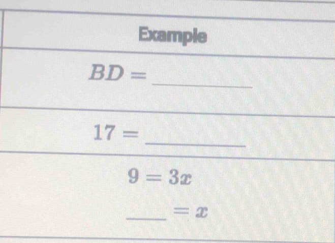 Example 
_
BD=
_
17=
9=3x
_ =x