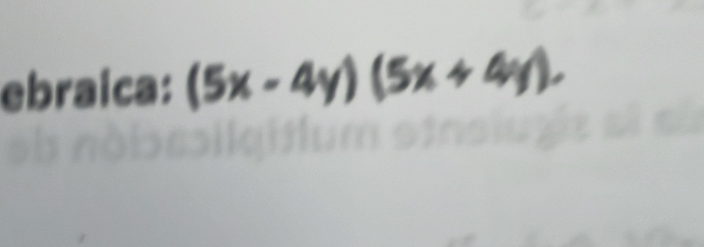 ebraica: (5x-4y)(5x+4y).