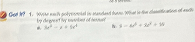 a 
2 Got M 1. Write each polynomial in standad form. What is the classtication of each 
by degreef by nomber of termist
3x^4-x+5x^4
3-4x^6+2x^2+10