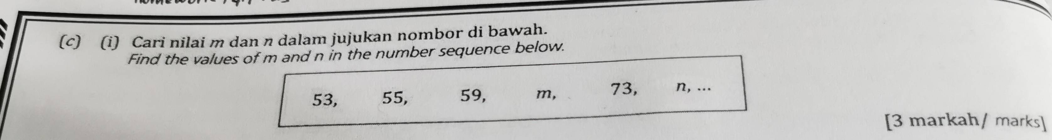 Cari nilai m dan n dalam jujukan nombor di bawah. 
Find the values of m and n in the number sequence below.
53, 55, 59, m, 73, n, ... 
[3 markah/ marks]