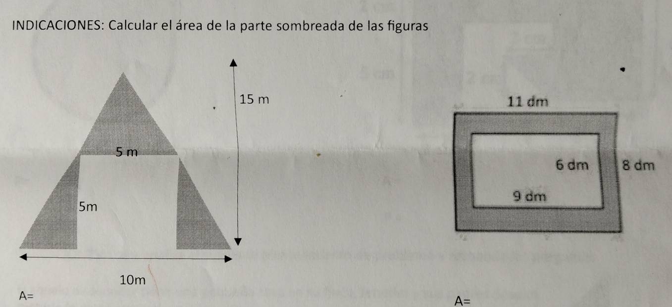 INDICACIONES: Calcular el área de la parte sombreada de las figuras

A=