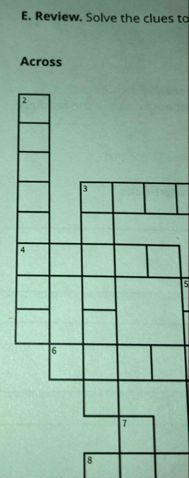 Review. Solve the clues to 
Across