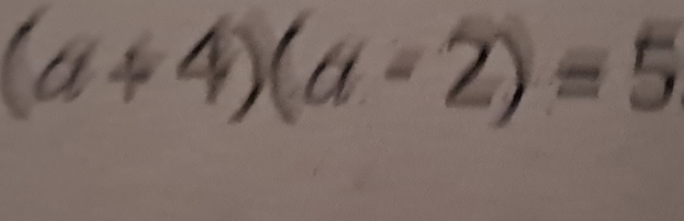 (a+4)(a-2)=5