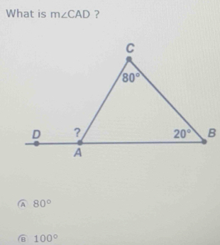 What is m∠ CAD ?
A 80°
B 100°