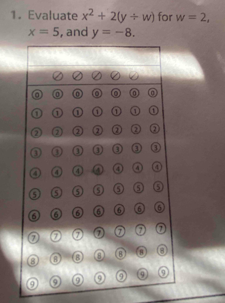 Evaluate x^2+2(y/ w) for w=2,
x=5 , and y=-8.