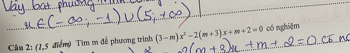 (1,5 điểm) Tìm m đề phương trình (3-m)x^2-2(m+3)x+m+2=0 có nghiệm