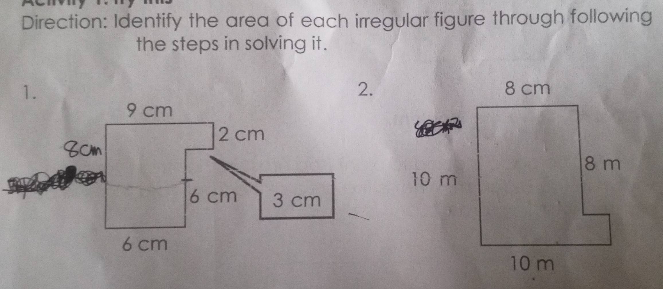 Direction: Identify the area of each irregular figure through following 
the steps in solving it.