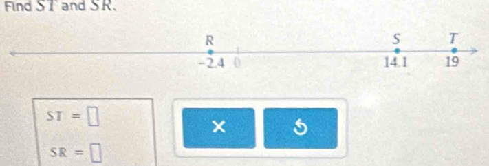 Find ST and SR.
ST=□
SR=□