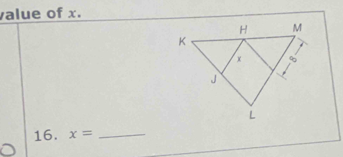 value of x. 
16. x= _