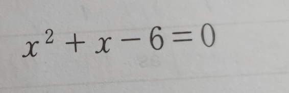 x^2+x-6=0