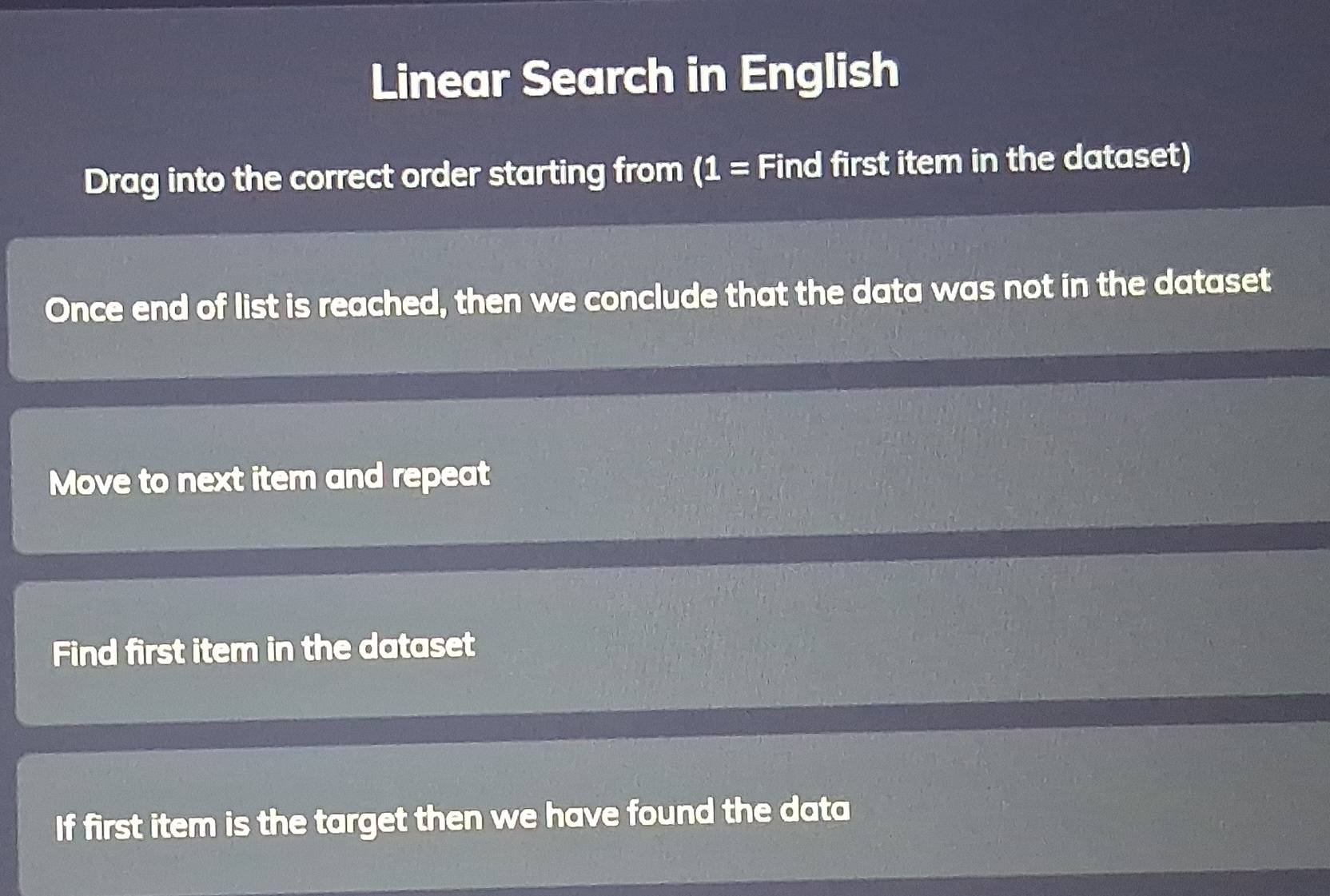 Solved: Linear Search in English Drag into the correct order starting ...