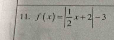 f(x)=| 1/2 x+2|-3