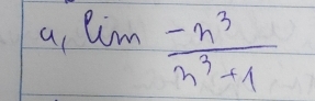 a limlimits  (-n^3)/n^3+1 