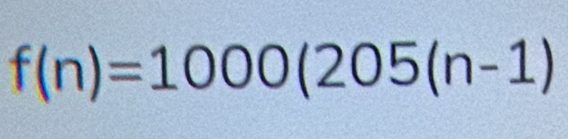 f(n)=1000(205(n-1)