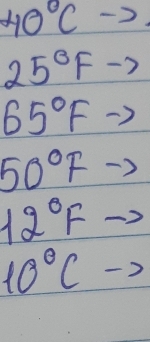 40°Cto
25°Fto
65°Fto
50°Fto
12°Fto
10°Cto