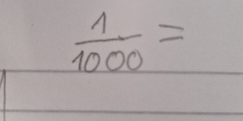  1/1000 =