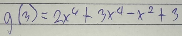 g(3)=2x^4+3x^4-x^2+3