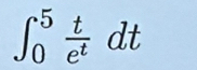 ∈t _0^(5frac t)e^tdt