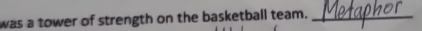 was a tower of strength on the basketball team._