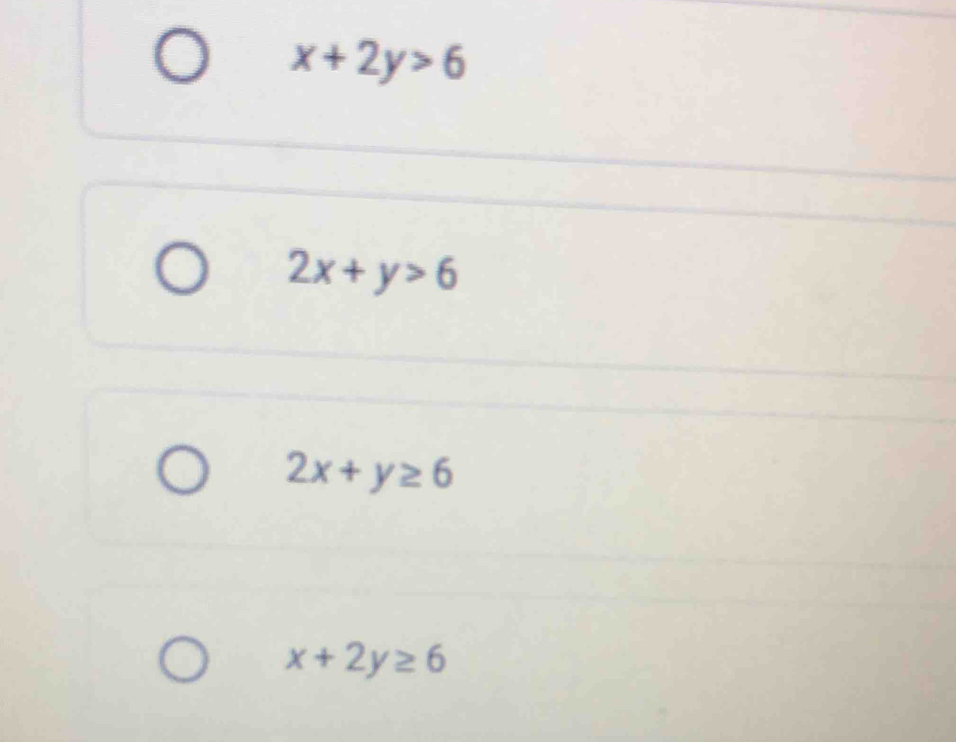 x+2y>6
2x+y>6
2x+y≥ 6
x+2y≥ 6